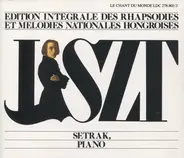Liszt / Setrak Yavruyan - Edition Integrale Des Rhapsodies Et Melodies Nationales Hongroises