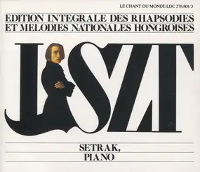 Franz Liszt - Edition Integrale Des Rhapsodies Et Melodies Nationales Hongroises