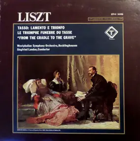 Franz Liszt - Tasso: Lamento E Trionfo / Le Triomphe Funebre Du Tasse / 'From The Cradle To The Grave'