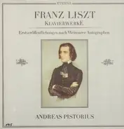 Liszt / Andreas Pistorius - Klavierwerke