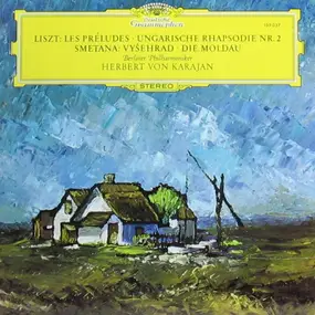 Franz Liszt - Les Préludes · Ungarische Rhapsodie Nr. 2 / Vyšehrad · Die Moldau