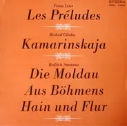Liszt / Smetana / Glinka - Les Préludes / Die Moldau / Kamarinskaja