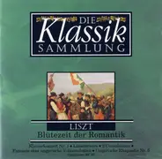 Liszt - Die Klassiksammlung 18: Liszt: Blütezeit Der Romantik