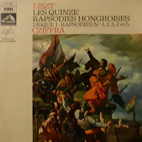 Franz Liszt - Les Quinze Rapsodies Hongroises (Disque I : Rapsodies Nos 1, 2, 3, 4 Et 5)