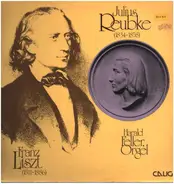 Franz Liszt / Julius Reubke - Harald Feller - Phantasie Und Fuge über Den Choral »Ad Nos, Ad Salutarem Undam« / Sonate C-moll (94. Psalm)