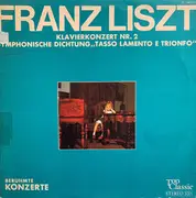 LP - Liszt - Klavier-Konzert Nr. 2 / Symphonische Dichtung 'Tasso Lamento E Trionto'