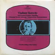 Franz Liszt / Robert Schumann Plays By Vladimir Horowitz - Liszt : Sonata In B Minor - Funérailles / Schumann : Toccata - Arabesque - Traumeswirren - Presto P