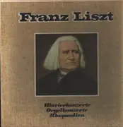 LP-Box - Franz Liszt - Klavierkonzerte - Orgelkonzerte - Rhapsodien