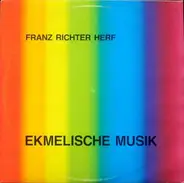 Franz Richter Herf - Ekmelische Musik