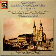 Franz Schubert - Adolf Dallapozza • Helen Donath • Brigitte Fassbaender • Dietrich Fischer-Dieskau - Geistliches Chorwerk - Sacred Works Vol 1