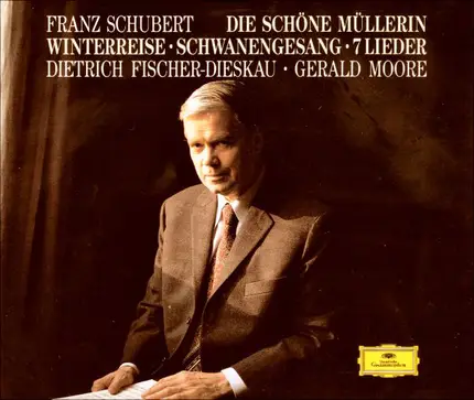 Schubert - Die Schöne Müllerin • Winterreise • Schwanengesang • 7 Lieder