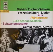 LP - Franz Schubert - Dietrich Fischer-Dieskau , Gerald Moore - Lieder Aus: 'Winterreise', 'Die Schöne Müllerin', 'Schwanengesang'