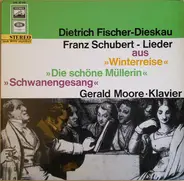Franz Schubert - Lieder Aus: 'Winterreise', 'Die Schöne Müllerin', 'Schwanengesang'