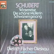 Franz Schubert - Dietrich Fischer-Dieskau , Gerald Moore - Liederzyklen · Winterreise / Die Schöne Müllerin / Schwanengesang