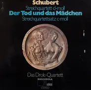 Franz Schubert - Drolc-Quartett - Der Tod Und Das Mädchen - Streichquartett D-Moll / Streichquartettsatz C-Moll