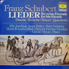 Franz Schubert - Lieder Für Seine Freunde (Duette • Terzette • Quartette)