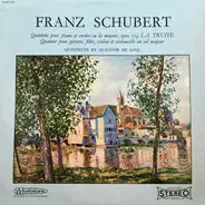 Schubert - Quintette Pour Piano Et Cordes En La Majeur, Opus 114 La Truite - Quatuor Pour Guitare, Flûte, Viol