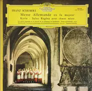 Franz Schubert - Regensburger Domspatzen - Franz Lehrndorfer , Symphonie-Orchester Des Bayerischen - Messe Allemande En Fa Majeur / Kyrie • Salve Regina Pour Chœur Mixte
