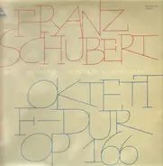 Franz Schubert - The Fine Arts Quartet Und Mitglieder Des New York Woodwind Quintet Mit Harold Sieg - Oktett In F-dur, Opus 166