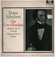 Schubert - Sinfonie Nr. 8 (Die Unvollendete) / Sinfonie Nr. 5