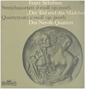 Franz Schubert - Streichquartett D-moll Op. Posth. "Der Tod Und Das Mädchen" / Quartettsatz C-Moll Op. Posth.