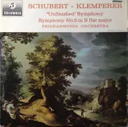 Franz Schubert , Otto Klemperer , Philharmonia Orchestra - 'Unfinished' Symphony; Symphony No. 5 In B Flat Major