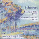 CD - Franz Schubert , Andrew Rangell - Sonata In B-Flat D. 960 / Moments Musicaux D. 780