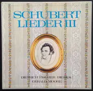 Franz Schubert , Dietrich Fischer-Dieskau , Gerald Moore - Lieder Volume 3 / Die Schöne Müllerin / Winterreise / Schwanengesang