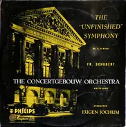 Franz Schubert , Eugen Jochum , Concertgebouworkest - The 'Unfinished' Symphony No. 8, B Minor