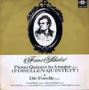 Franz Schubert , Erika Sziklay , Malcolm Frager , Péter Komlós , Géza Németh , Károly Botvay , Zolt - Piano Quintet In A Major Op. 114 (Forellen-Quintett) - Die Forelle Op. 32