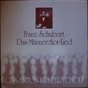 LP-Box - Franz Schubert , Gus-Anton-Konzertchor - Das Männerchor-Lied