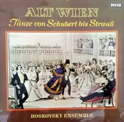 LP - Franz Schubert , Johann Strauss Sr. , Josef Lanner , The Boskovsky Ensemble Directed By Willi Bosko - Alt-Wien - Tänze Von Schubert Bis Strauss
