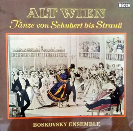 Franz Schubert , Johann Strauss Sr. , Josef Lanner , The Boskovsky Ensemble Directed By Willi Bosko - Alt-Wien - Tänze Von Schubert Bis Strauss