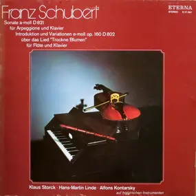 Franz Schubert - Sonate Für Arpeggione Und Klavier / Introduktion Und Variationen Über Das Lied 'Trockne Blumen' Für