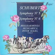 Franz Schubert , Philharmonia Hungarica , Peter Maag - Symphony No. 5 In B-Flat Major, Symphony No. 6 in C-Major 'Little'