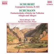 Schubert / Schumann - Arpeggione Sonata, D.821 / Fantasiestücke - Stücke Im Volkston - Adagio And Allegro