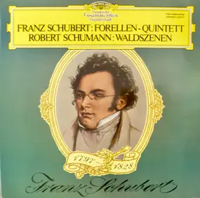 Franz Schubert - Forellen-Quintett A-Dur D. 667 Op. 114 - Aus Den Waldszenen Op. 82