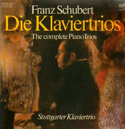 Franz Schubert , Stuttgarter Klaviertrio - Die Klaviertrios - The Complete Piano Trios