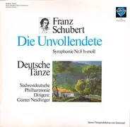 Franz Schubert - Die Unvollendete - Symphonie Nr.8 H-moll / Deutsche Tänze