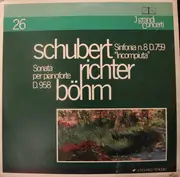 LP - Franz Schubert , Sviatoslav Richter , Karl Böhm - Sinfonia N.8 D.759 'Incompiuta'. Sonata Per Pianoforte D.958