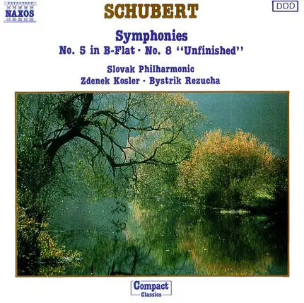 Franz Schubert , Slovak Philharmonic Orchestra , Zdenek Kosler , Bystrik Rezucha - Symphonies No. 5 In B-Flat . No. 8 "Unfinished"