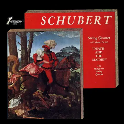 Franz Schubert , The Hungarian Quartet - String Quartet In D Minor, D. 180 "Death And The Maiden"