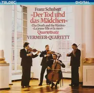 Schubert / Vermeer Quartet - Der Tod Und Das Mädchen · Quartettsatz