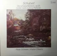 Franz Schubert , Walter Olbertz , Peter Schreier - Die schöne Müllerin op. 25