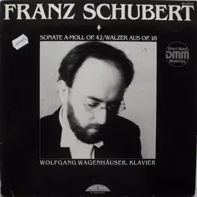 Franz Schubert - Sonate A-Moll Op. 42 / Walzer Aus Op. 18