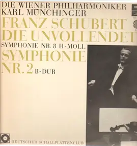 Franz Schubert - Die Unvollendete - Symphonie Nr. 8 h-moll  * Symphonie Nr.2  B -dur