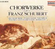Franz Schubert - Chorwerke
