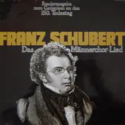 LP - Franz Schubert - Das Männerchor-Lied (Sonderausgabe Zum Gedenken An Den 150. Todestag)