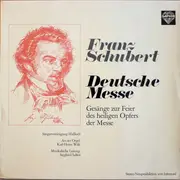 LP - Franz Schubert - Deutsche Messe (Gesänge Zur Feier Des Heiligen Opfers Der Messe)