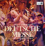 Franz Schubert / Frankfurter Männerchor u.a. - Deutsche Messe Und Beliebte Lieder